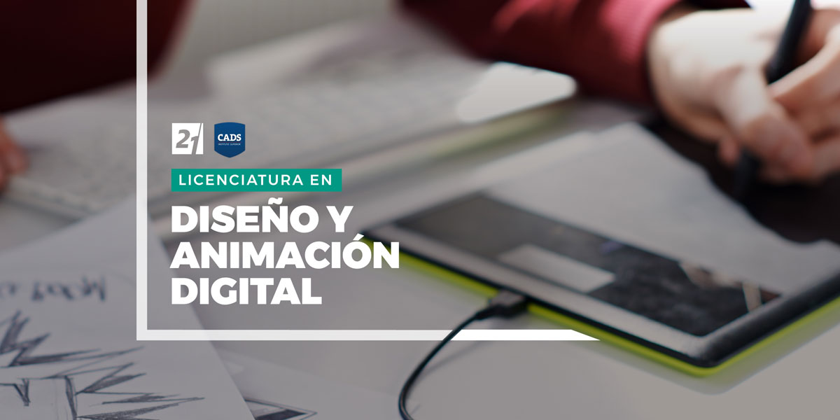SUPERIOR CADS - Licenciatura en Diseño y Animación Digital, Universidad Siglo 21
