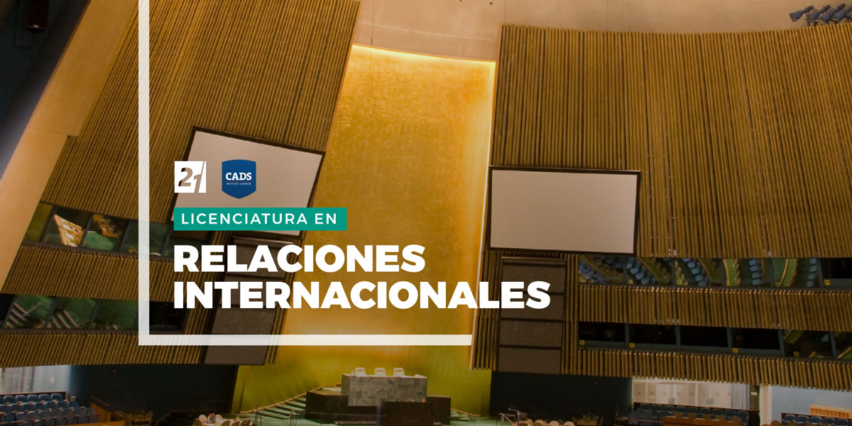 SUPERIOR CADS - Licenciatura en Relaciones Internacionales, Universidad Siglo 21